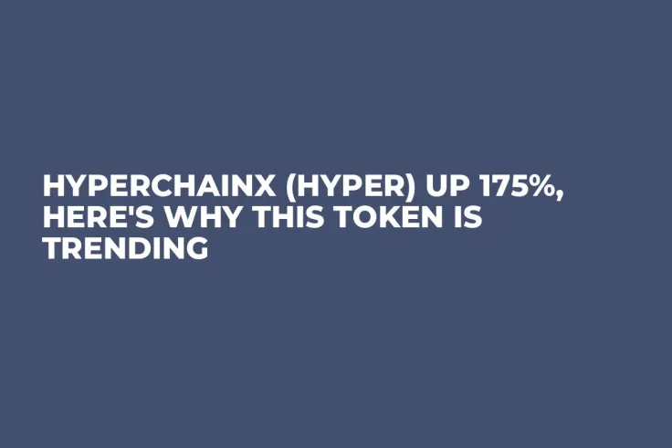 HyperChainX (HYPER) up 175%, Here's Why This Token Is Trending