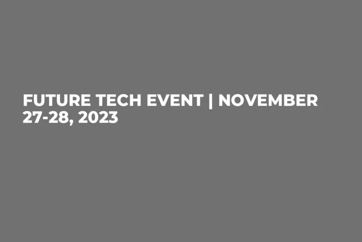 Future Tech Event | November 27-28, 2023