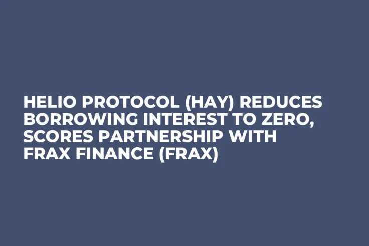 Helio Protocol (HAY) Reduces Borrowing Interest to Zero, Scores Partnership with Frax Finance (FRAX)