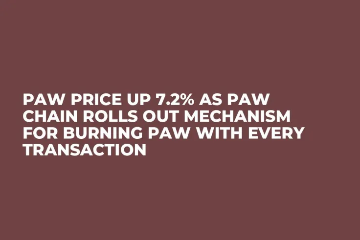 PAW Price up 7.2% as Paw Chain Rolls out Mechanism for Burning PAW With Every Transaction