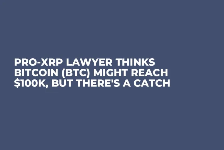 Pro-XRP Lawyer Thinks Bitcoin (BTC) Might Reach $100K, But There's a Catch