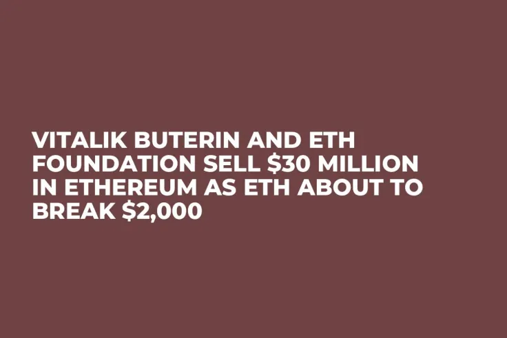 Vitalik Buterin and ETH Foundation Sell $30 Million in Ethereum As ETH About to Break $2,000