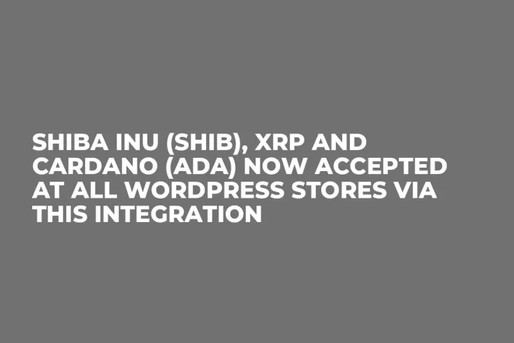 Shiba Inu (SHIB), XRP and Cardano (ADA) Now Accepted at All WordPress Stores via This Integration
