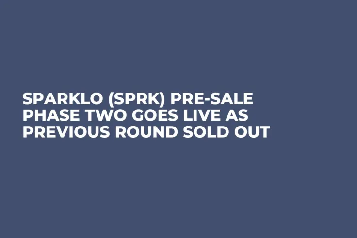 Sparklo (SPRK) Pre-Sale Phase Two Goes Live as Previous Round Sold Out