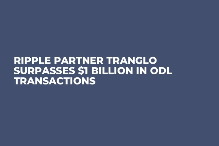 Ripple Partner Tranglo Surpasses $1 Billion in ODL Transactions