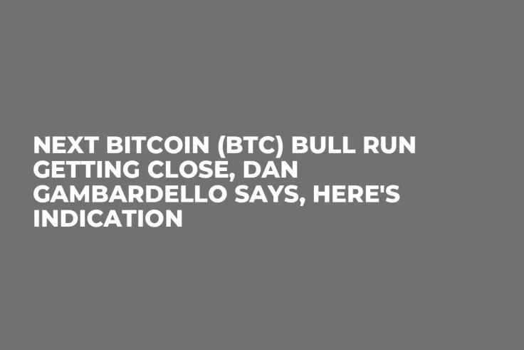 Next Bitcoin (BTC) Bull Run Getting Close, Dan Gambardello Says, Here's Indication