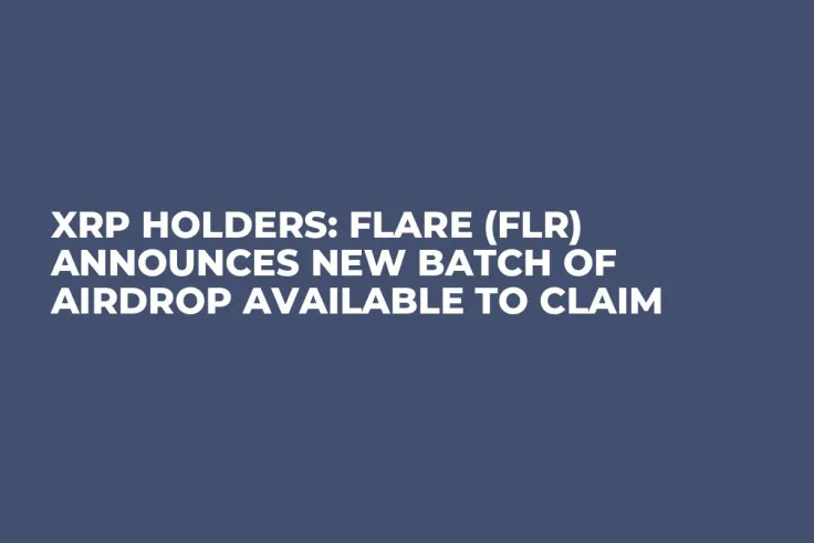XRP Holders: Flare (FLR) Announces New Batch of Airdrop Available to Claim