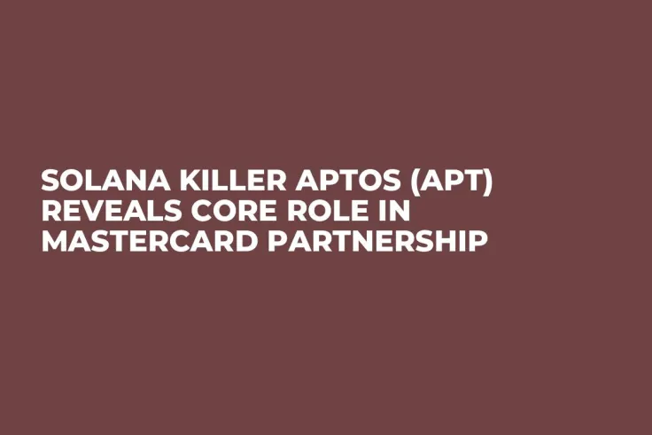 Solana Killer Aptos (APT) Reveals Core Role in Mastercard Partnership
