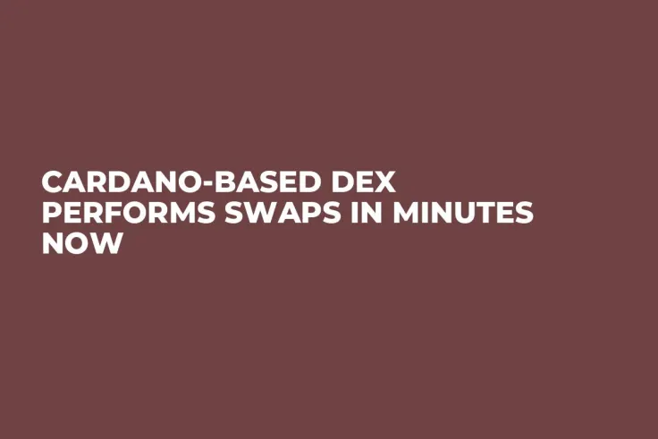 Cardano-Based DEX Performs Swaps In Minutes Now