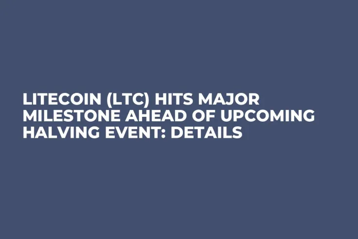Litecoin (LTC) Hits Major Milestone Ahead of Upcoming Halving Event: Details