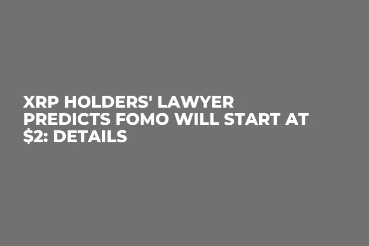 XRP Holders' Lawyer Predicts FOMO Will Start at $2: Details