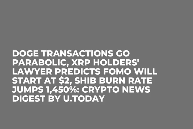 DOGE Transactions Go Parabolic, XRP Holders' Lawyer Predicts FOMO Will Start at $2, SHIB Burn Rate Jumps 1,450%: Crypto News Digest by U.Today