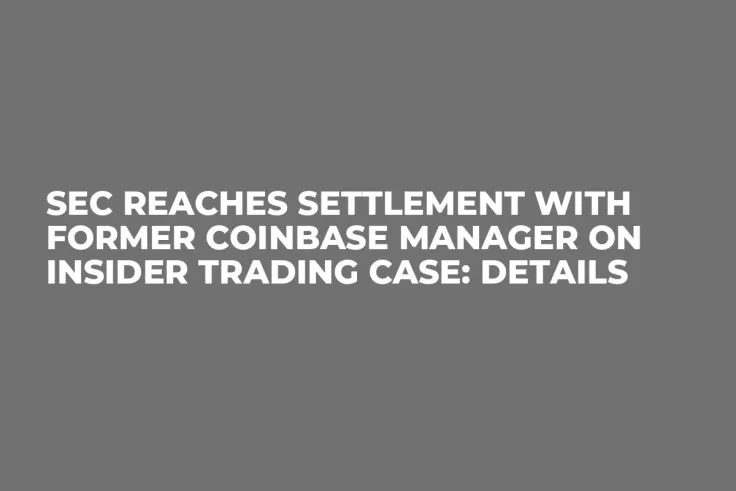 SEC Reaches Settlement With Former Coinbase Manager on Insider Trading Case: Details