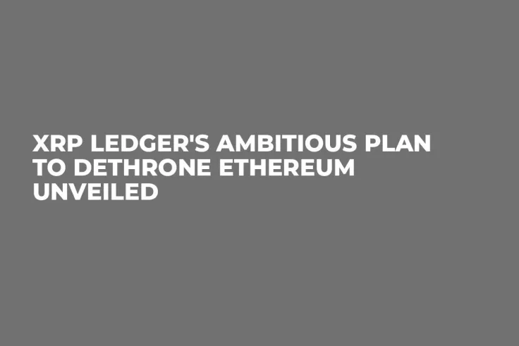 XRP Ledger's Ambitious Plan to Dethrone Ethereum Unveiled