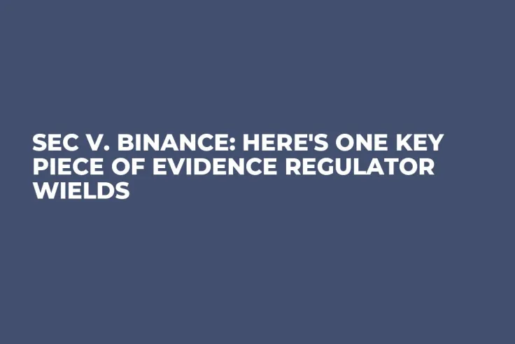 SEC v. Binance: Here's One Key Piece of Evidence Regulator Wields
