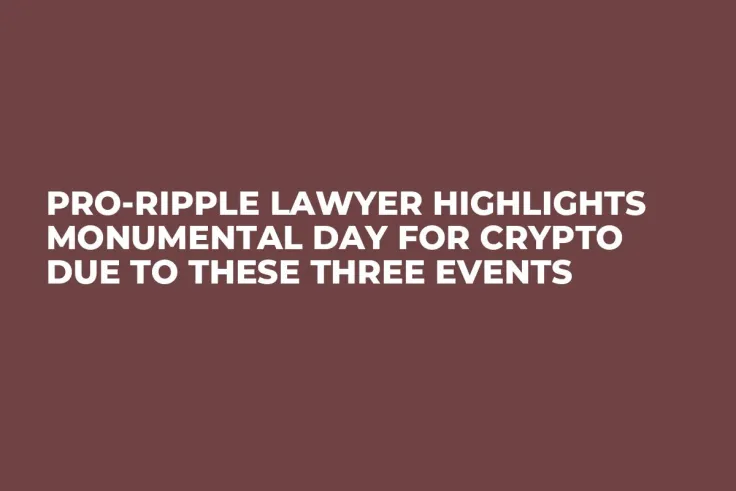 Pro-Ripple Lawyer Highlights Monumental Day for Crypto Due to These Three Events