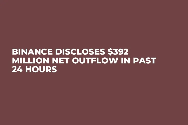 Binance Discloses $392 Million Net Outflow in Past 24 Hours