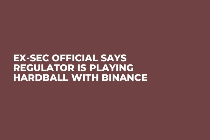 Ex-SEC Official Says Regulator Is Playing Hardball with Binance