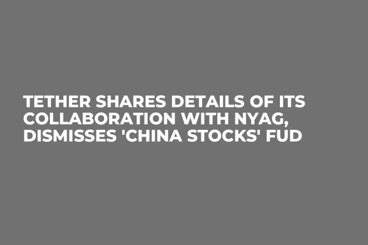 Tether Shares Details of Its Collaboration With NYAG, Dismisses 'China Stocks' FUD