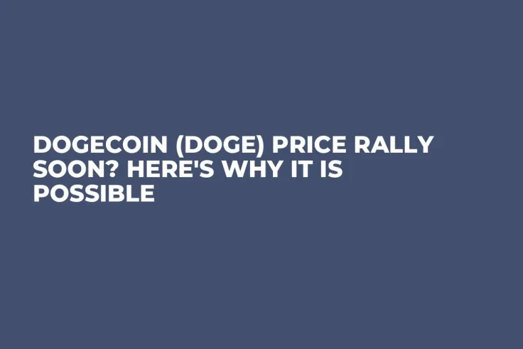 Dogecoin (DOGE) Price Rally Soon? Here's Why It Is Possible