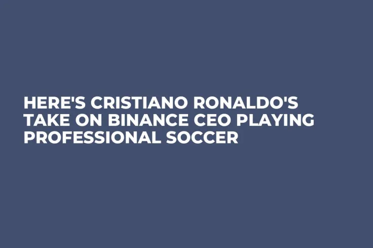 Here's Cristiano Ronaldo's Take on Binance CEO Playing Professional Soccer
