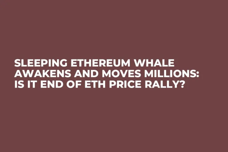 Sleeping Ethereum Whale Awakens and Moves Millions: Is It End of ETH Price Rally?