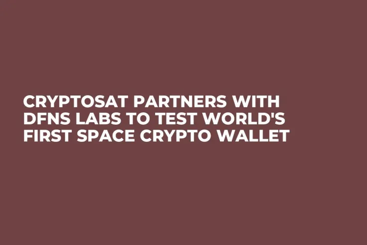 Cryptosat Partners With Dfns Labs to Test World's First Space Crypto Wallet
