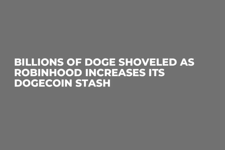 Billions of DOGE Shoveled as Robinhood Increases Its Dogecoin Stash