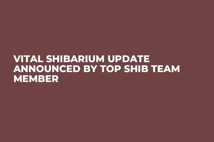 Vital Shibarium Update Announced by Top SHIB Team Member