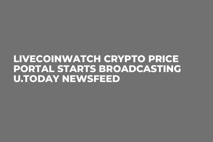 LiveCoinWatch Crypto Price Portal Starts Broadcasting U.Today Newsfeed
