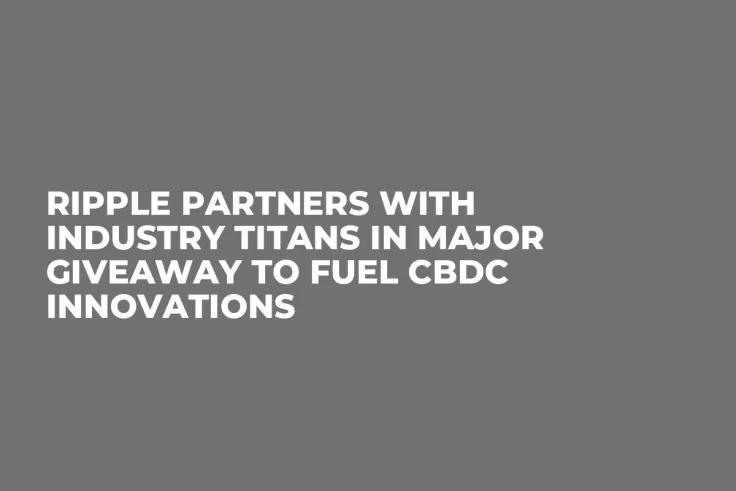 Ripple Partners With Industry Titans in Major Giveaway to Fuel CBDC Innovations