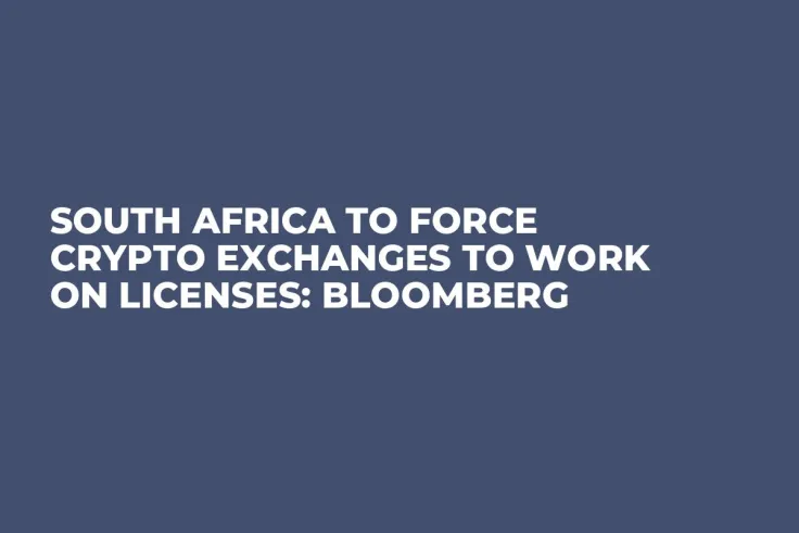 South Africa to Force Crypto Exchanges to Work on Licenses: Bloomberg