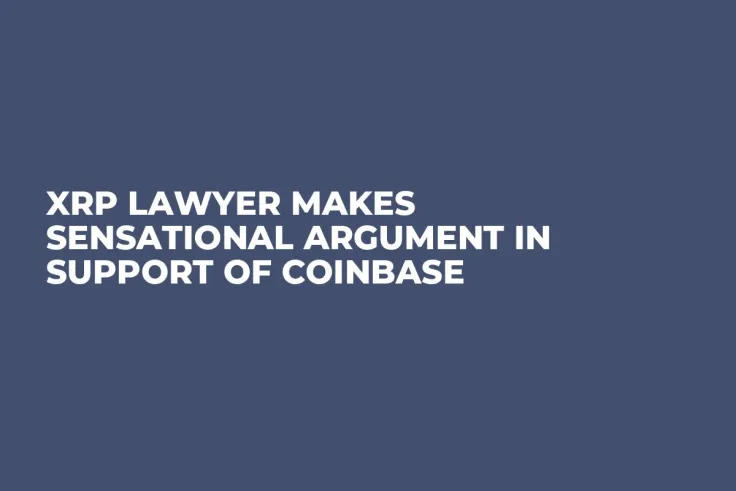 XRP Lawyer Makes Sensational Argument in Support of Coinbase