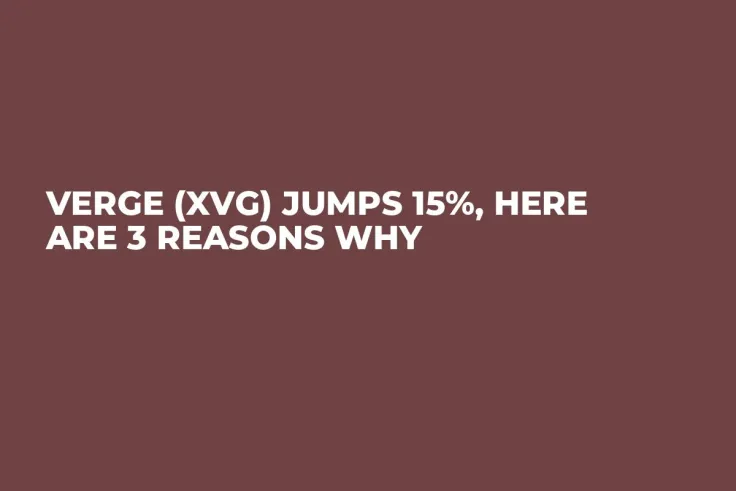Verge (XVG) Jumps 15%, Here Are 3 Reasons Why