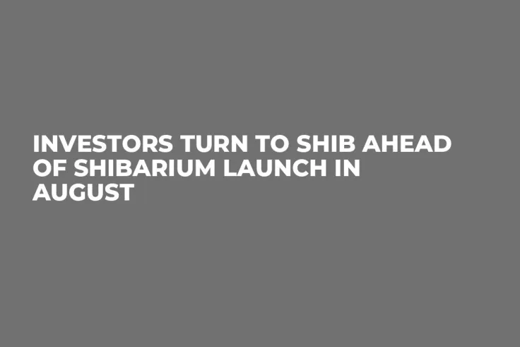 Investors Turn to SHIB Ahead of Shibarium Launch in August