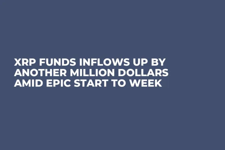XRP Funds Inflows up by Another Million Dollars Amid Epic Start to Week
