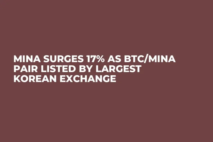 MINA Surges 17% as BTC/MINA Pair Listed by Largest Korean Exchange