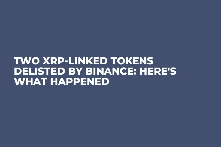Two XRP-Linked Tokens Delisted by Binance: Here's What Happened