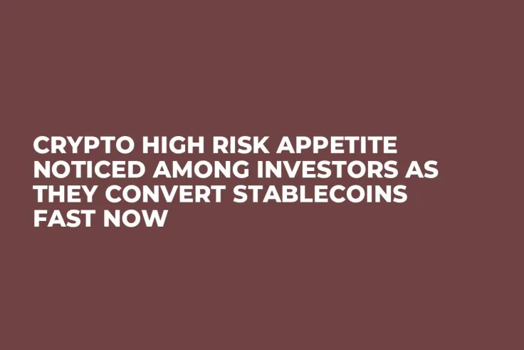 Crypto High Risk Appetite Noticed Among Investors as They Convert Stablecoins Fast Now