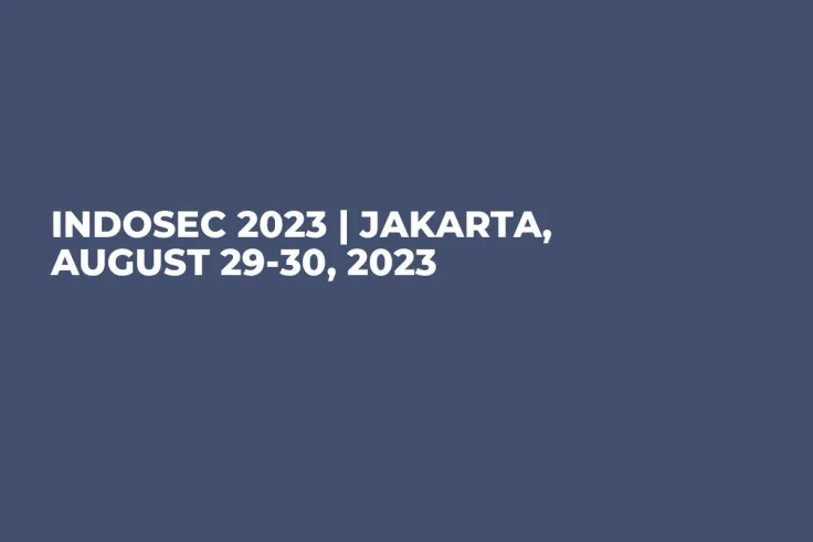 IndoSec 2023 | Jakarta, August 29-30, 2023