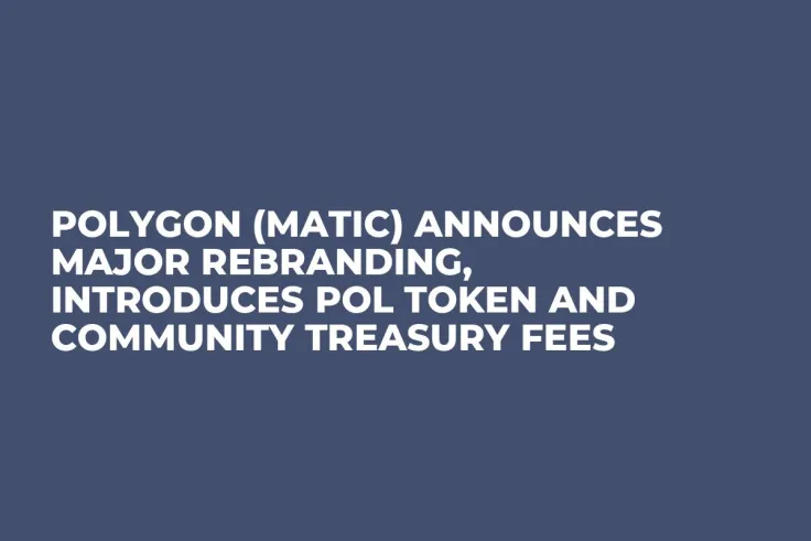 Polygon (MATIC) Announces Major Rebranding, Introduces POL Token and Community Treasury Fees