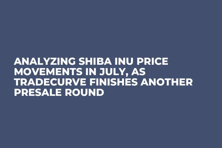 Analyzing Shiba Inu Price Movements in July, As Tradecurve Finishes Another Presale Round