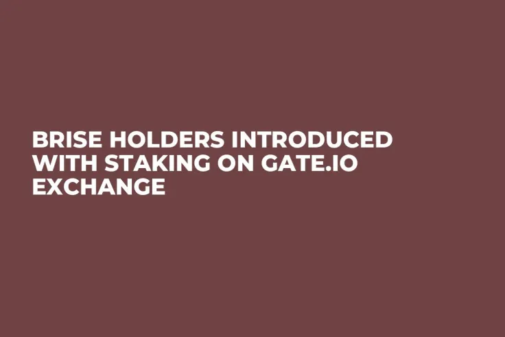 BRISE Holders Introduced With Staking on Gate.io Exchange