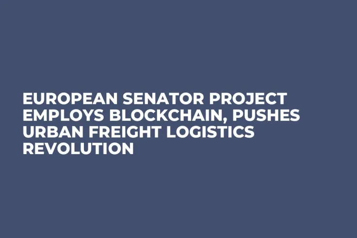European SENATOR Project Employs Blockchain, Pushes Urban Freight Logistics Revolution