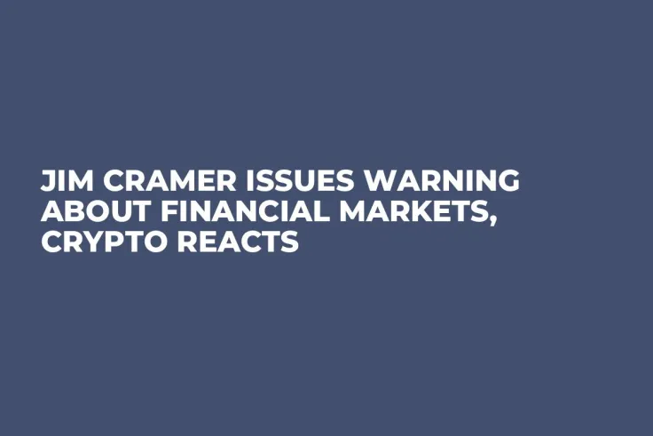 Jim Cramer Issues Warning About Financial Markets, Crypto Reacts