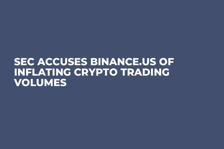 SEC Accuses Binance.US of Inflating Crypto Trading Volumes