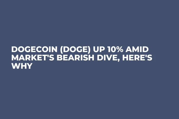 Dogecoin (DOGE) up 10% Amid Market's Bearish Dive, Here's Why