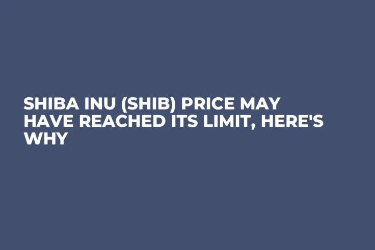 Shiba Inu (SHIB) Price May Have Reached Its Limit, Here's Why