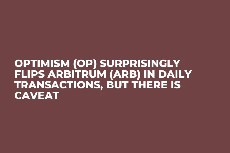 Optimism (OP) Surprisingly Flips Arbitrum (ARB) in Daily Transactions, But There Is Caveat