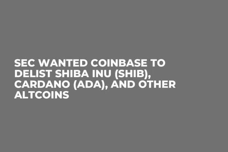 SEC Wanted Coinbase to Delist Shiba Inu (SHIB), Cardano (ADA), and Other Altcoins